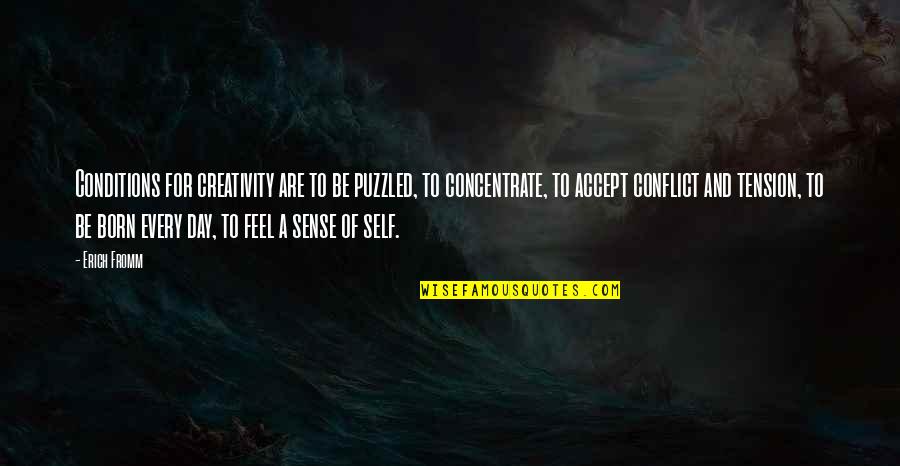 Mail Man Quotes By Erich Fromm: Conditions for creativity are to be puzzled, to Mail Man Quotes By Erich Fromm: Conditions for creativity are to be puzzled, to