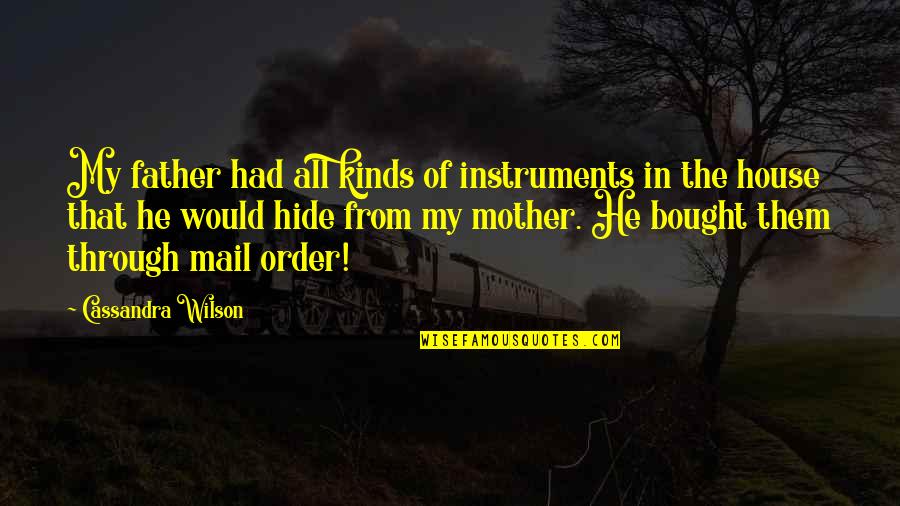 Mail Order Quotes By Cassandra Wilson: My father had all kinds of instruments in