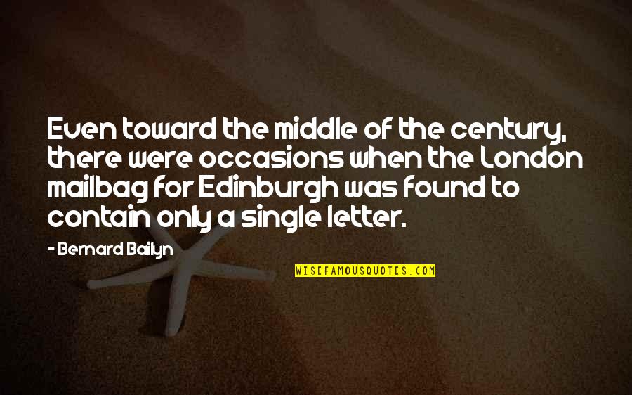 Mailbag Plus Quotes By Bernard Bailyn: Even toward the middle of the century, there Mailbag Plus Quotes By Bernard Bailyn: Even toward the middle of the century, there
