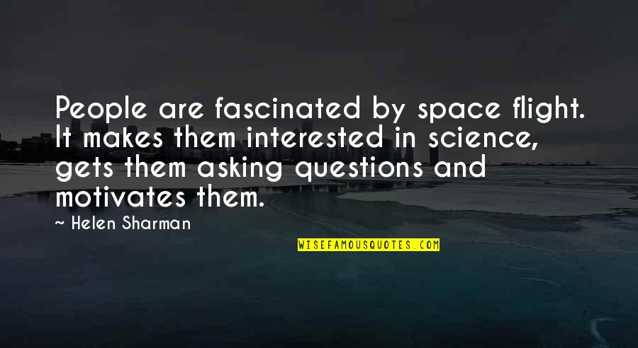 Mailing A Letter Quotes By Helen Sharman: People are fascinated by space flight. It makes Mailing A Letter Quotes By Helen Sharman: People are fascinated by space flight. It makes