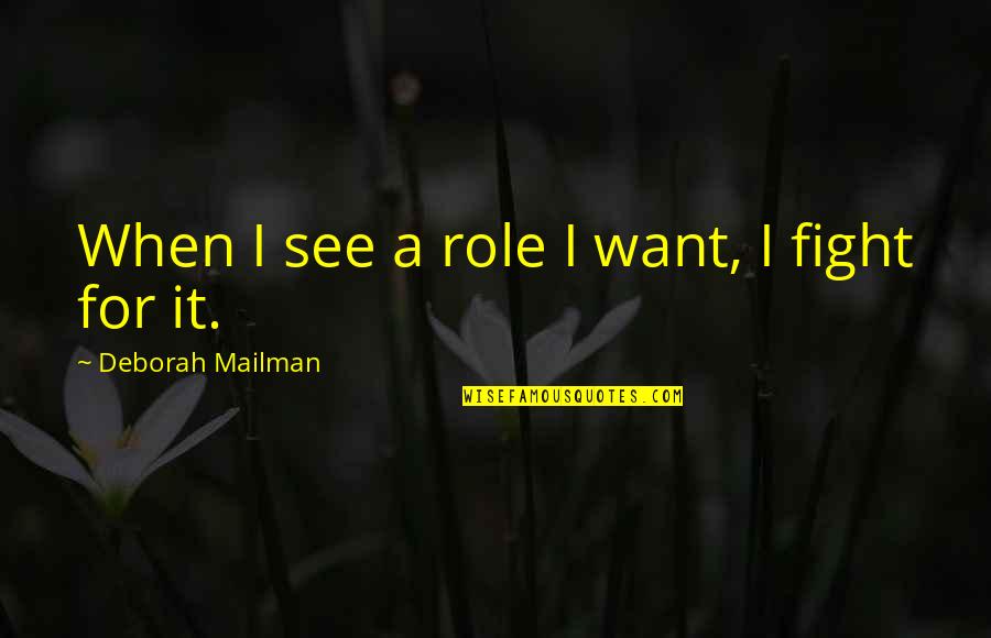 Mailman's Quotes By Deborah Mailman: When I see a role I want, I