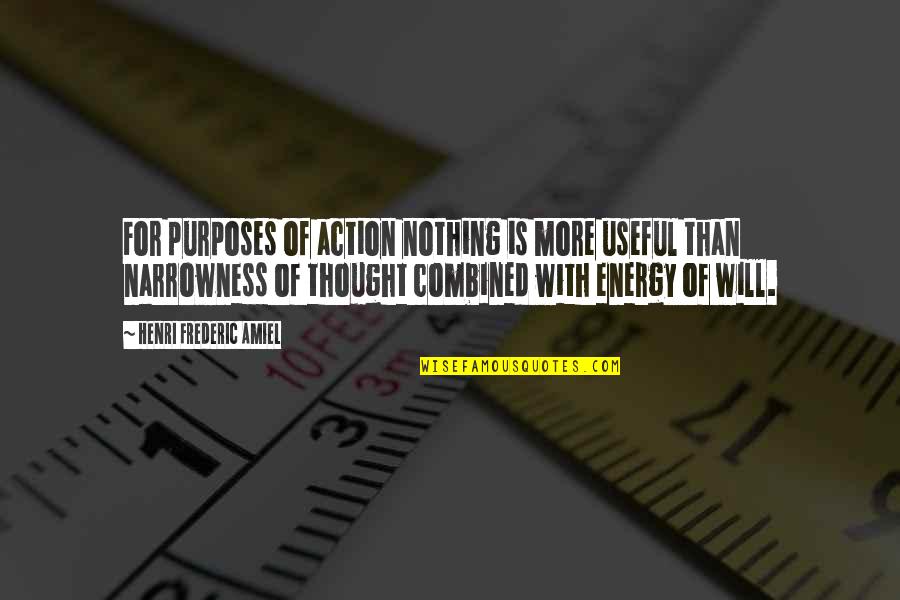 Maimane Mccoys Quotes By Henri Frederic Amiel: For purposes of action nothing is more useful Maimane Mccoys Quotes By Henri Frederic Amiel: For purposes of action nothing is more useful