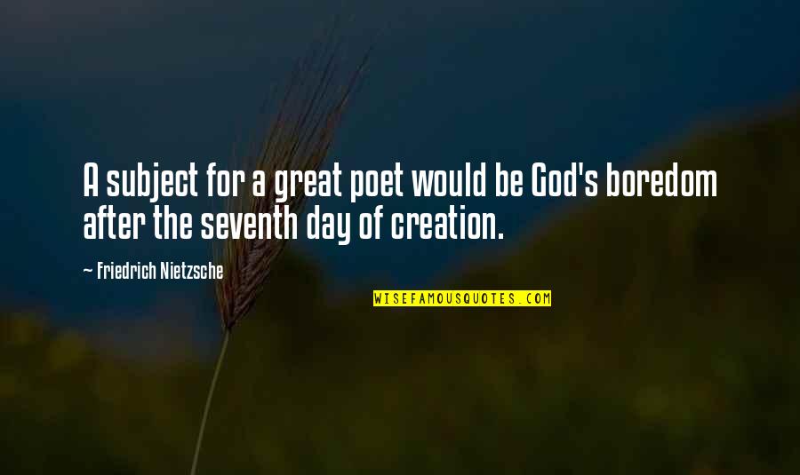 Maimouna De Abdoulaye Quotes By Friedrich Nietzsche: A subject for a great poet would be Maimouna De Abdoulaye Quotes By Friedrich Nietzsche: A subject for a great poet would be