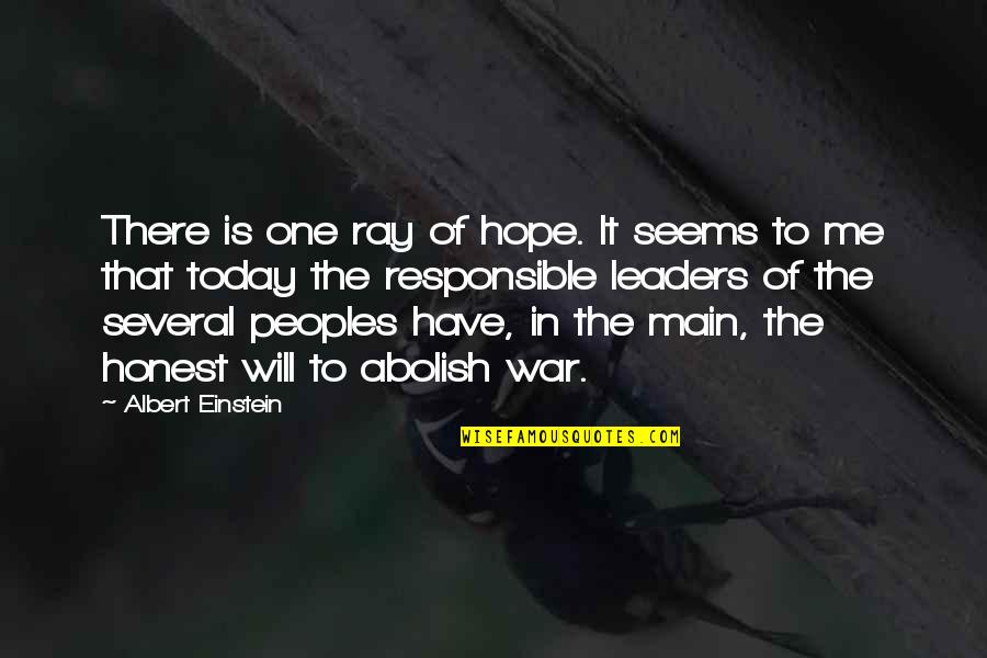 Main Main Quotes By Albert Einstein: There is one ray of hope. It seems