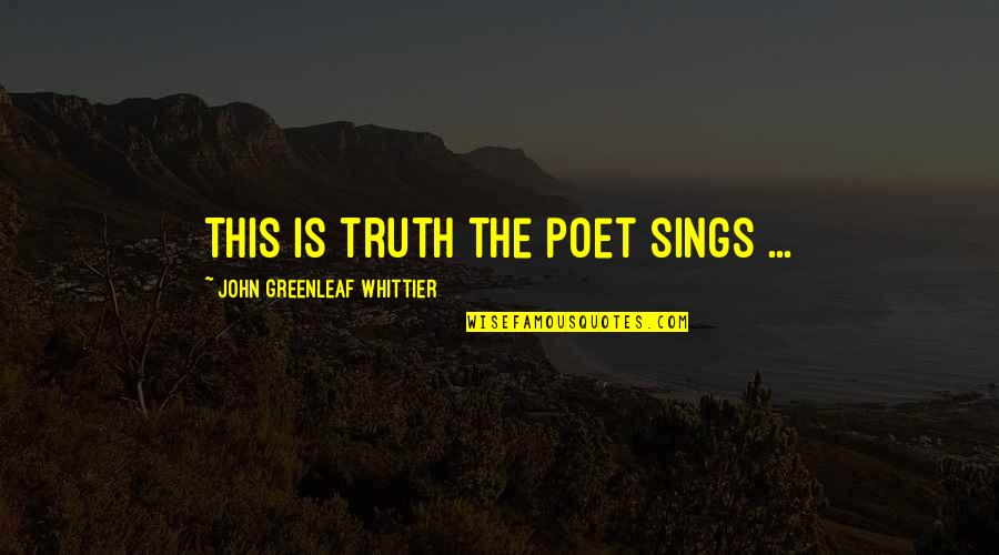 Mainan Mobil Quotes By John Greenleaf Whittier: This is truth the poet sings ... Mainan Mobil Quotes By John Greenleaf Whittier: This is truth the poet sings ...
