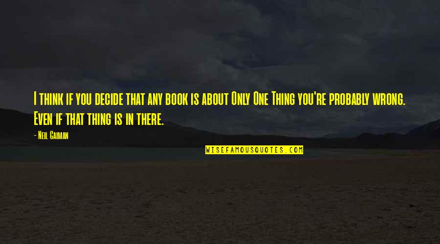 Mainardi Art Quotes By Neil Gaiman: I think if you decide that any book