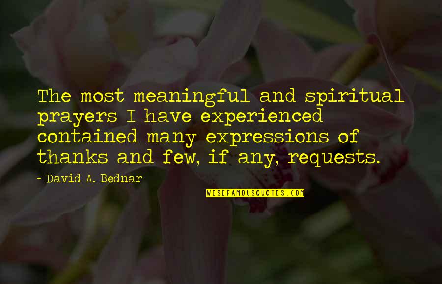 Maine De Biran Quotes By David A. Bednar: The most meaningful and spiritual prayers I have