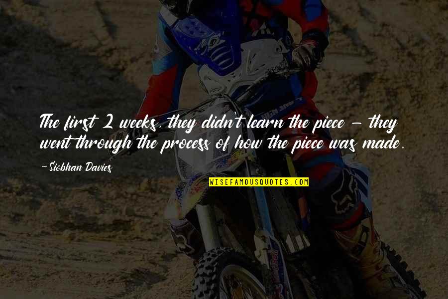 Mainprize Offshore Quotes By Siobhan Davies: The first 2 weeks, they didn't learn the Mainprize Offshore Quotes By Siobhan Davies: The first 2 weeks, they didn't learn the