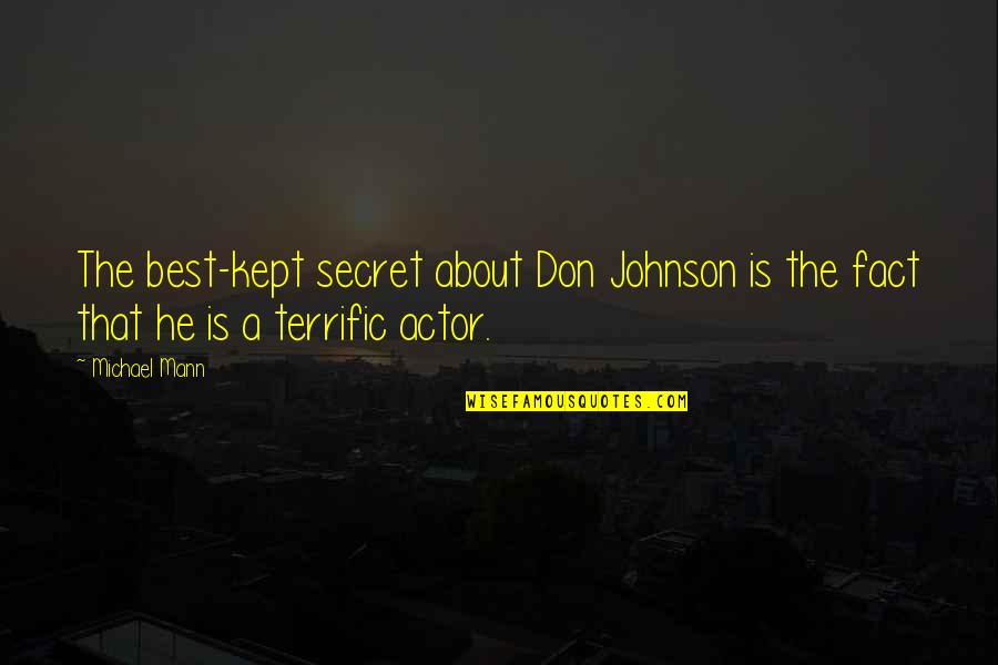 Mainstays Quotes By Michael Mann: The best-kept secret about Don Johnson is the