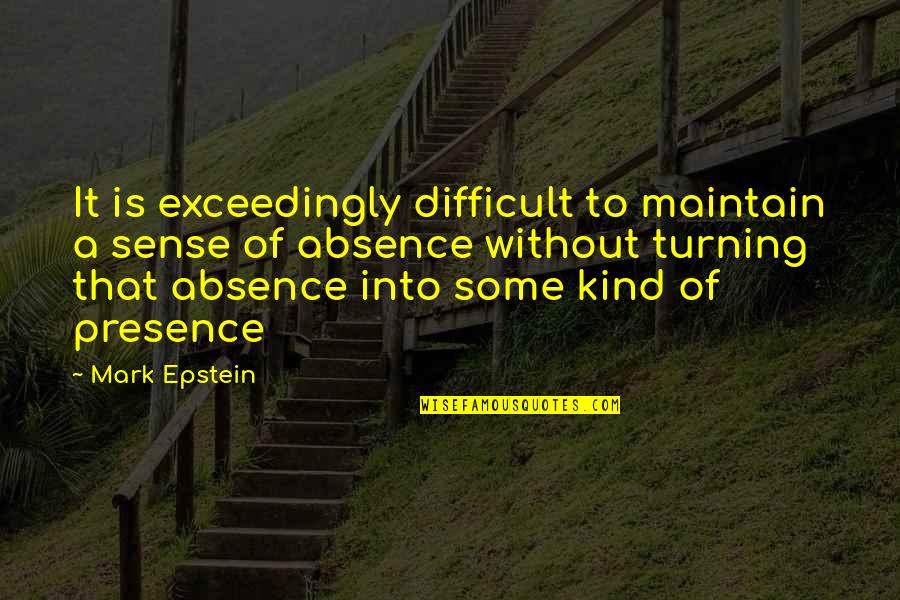 Maintain Quotes By Mark Epstein: It is exceedingly difficult to maintain a sense