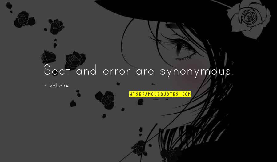 Maintainer Nation Quotes By Voltaire: Sect and error are synonymous.