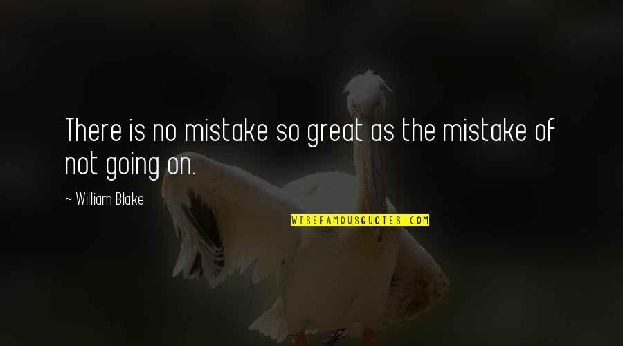 Maintaining Love Quotes By William Blake: There is no mistake so great as the Maintaining Love Quotes By William Blake: There is no mistake so great as the