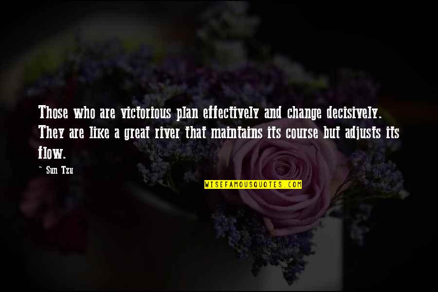 Maintains 7 Quotes By Sun Tzu: Those who are victorious plan effectively and change