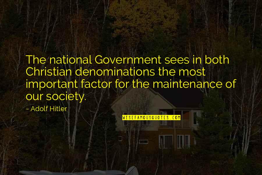 Maintenance Quotes By Adolf Hitler: The national Government sees in both Christian denominations Maintenance Quotes By Adolf Hitler: The national Government sees in both Christian denominations