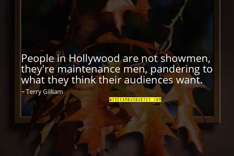 Maintenance Quotes By Terry Gilliam: People in Hollywood are not showmen, they're maintenance Maintenance Quotes By Terry Gilliam: People in Hollywood are not showmen, they're maintenance