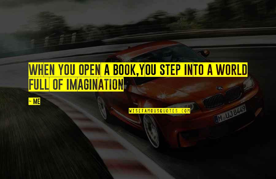 Mainz Brady Quotes By Me: When you open a book,You step into a