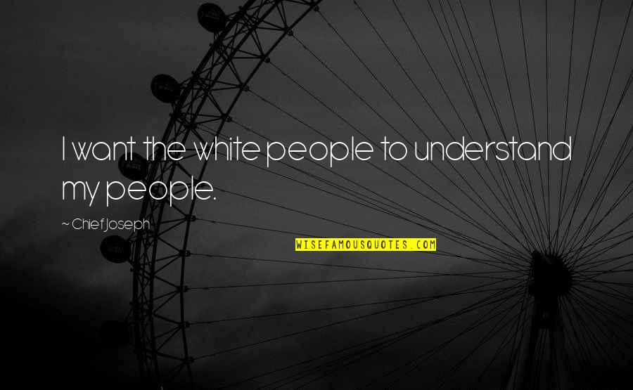 Maischberger Mediathek Quotes By Chief Joseph: I want the white people to understand my Maischberger Mediathek Quotes By Chief Joseph: I want the white people to understand my