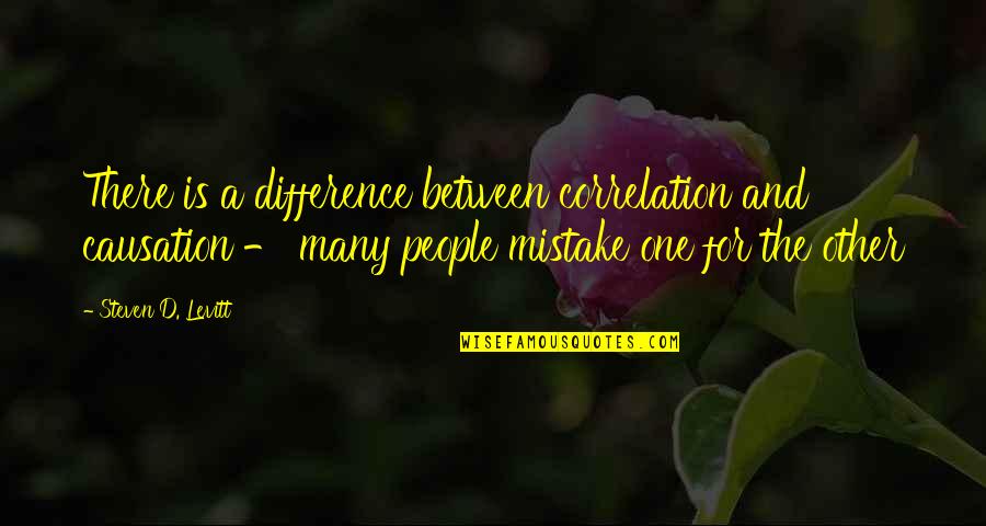 Maistrali Protaras Quotes By Steven D. Levitt: There is a difference between correlation and causation Maistrali Protaras Quotes By Steven D. Levitt: There is a difference between correlation and causation