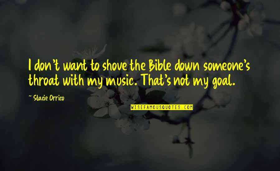 Maithya Quotes By Stacie Orrico: I don't want to shove the Bible down Maithya Quotes By Stacie Orrico: I don't want to shove the Bible down