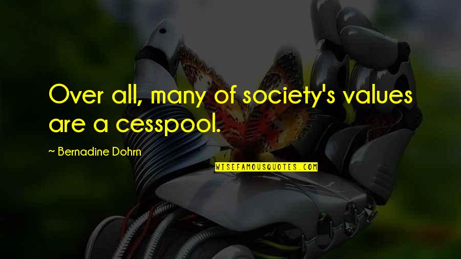 Maitre Yoda Quotes By Bernadine Dohrn: Over all, many of society's values are a