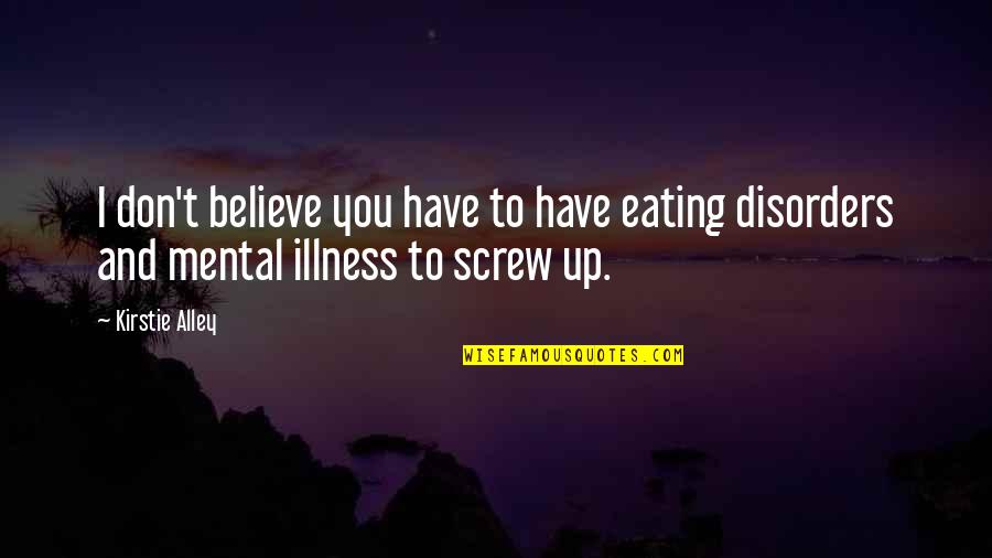 Maitre Yoda Quotes By Kirstie Alley: I don't believe you have to have eating