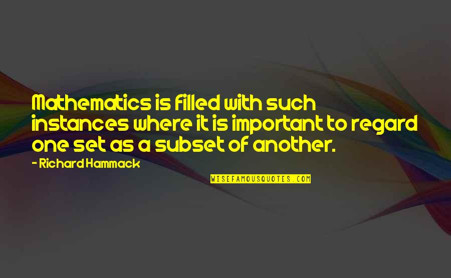 Maitree Wickremasinghe Quotes By Richard Hammack: Mathematics is filled with such instances where it Maitree Wickremasinghe Quotes By Richard Hammack: Mathematics is filled with such instances where it