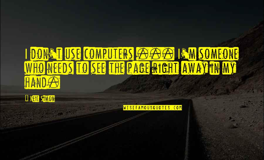 Majadera Food Quotes By Neil Simon: I don't use computers ... I'm someone who