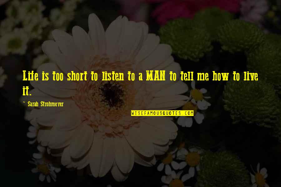 Majadera Recipe Quotes By Sarah Strohmeyer: Life is too short to listen to a Majadera Recipe Quotes By Sarah Strohmeyer: Life is too short to listen to a
