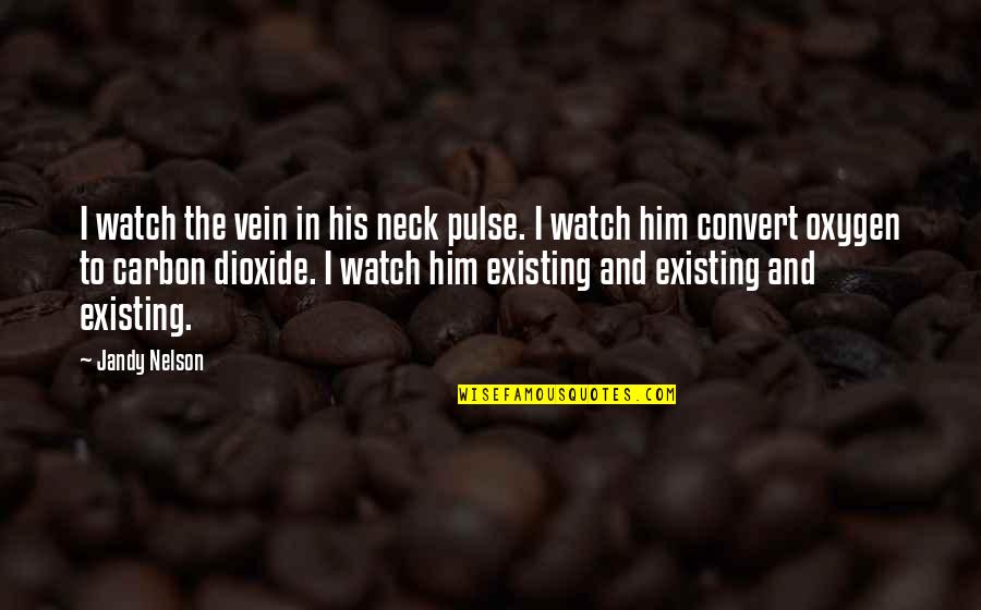 Majaribu By Bahati Quotes By Jandy Nelson: I watch the vein in his neck pulse. Majaribu By Bahati Quotes By Jandy Nelson: I watch the vein in his neck pulse.