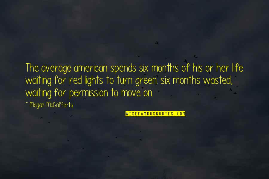 Majaribu By Bahati Quotes By Megan McCafferty: The average american spends six months of his