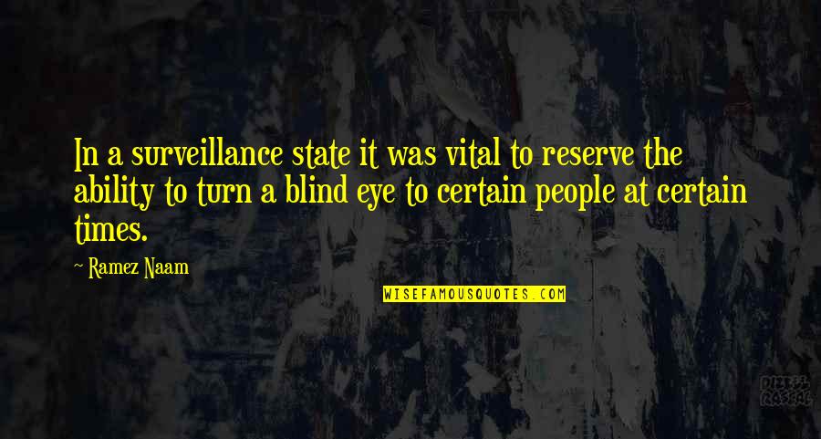Majcen Quotes By Ramez Naam: In a surveillance state it was vital to Majcen Quotes By Ramez Naam: In a surveillance state it was vital to