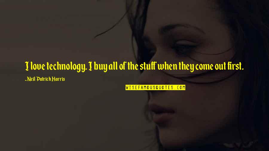 Majdanek Quotes By Neil Patrick Harris: I love technology. I buy all of the