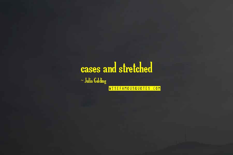 Majdnem Szerelem Quotes By Julia Golding: cases and stretched Majdnem Szerelem Quotes By Julia Golding: cases and stretched