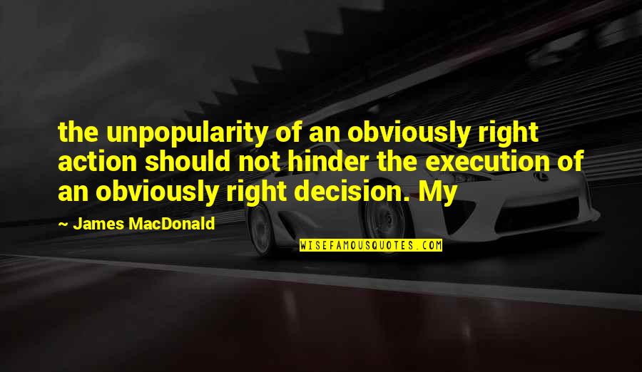 Majemuk Kbbi Quotes By James MacDonald: the unpopularity of an obviously right action should Majemuk Kbbi Quotes By James MacDonald: the unpopularity of an obviously right action should