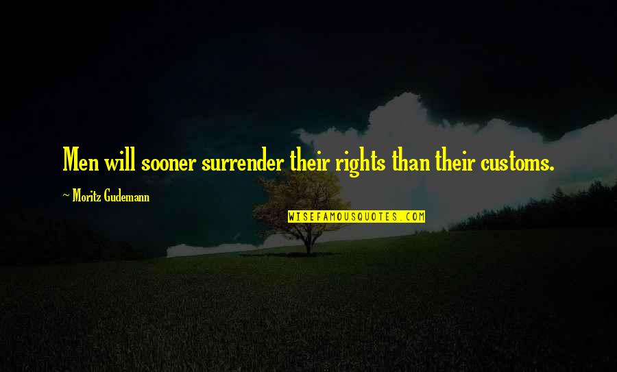 Majemuk Kbbi Quotes By Moritz Gudemann: Men will sooner surrender their rights than their Majemuk Kbbi Quotes By Moritz Gudemann: Men will sooner surrender their rights than their