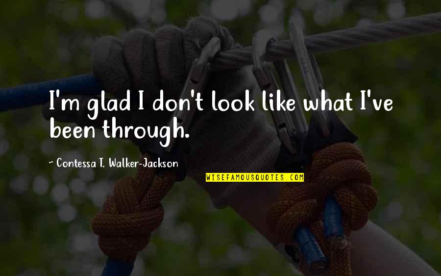 Majemuk Pertentangan Quotes By Contessa T. Walker-Jackson: I'm glad I don't look like what I've Majemuk Pertentangan Quotes By Contessa T. Walker-Jackson: I'm glad I don't look like what I've