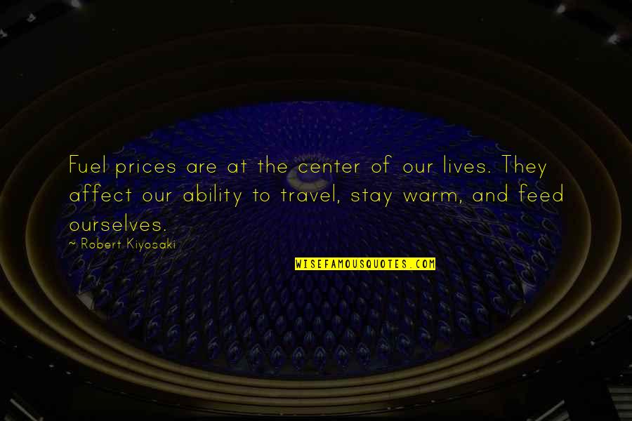 Majerles Phoenix Quotes By Robert Kiyosaki: Fuel prices are at the center of our Majerles Phoenix Quotes By Robert Kiyosaki: Fuel prices are at the center of our
