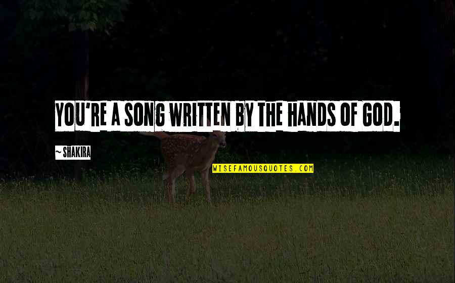 Majestade Miguel Quotes By Shakira: You're a song written by the hands of