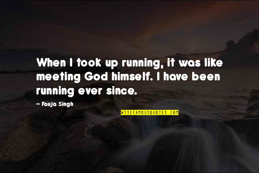 Majinuikri Quotes By Fauja Singh: When I took up running, it was like Majinuikri Quotes By Fauja Singh: When I took up running, it was like