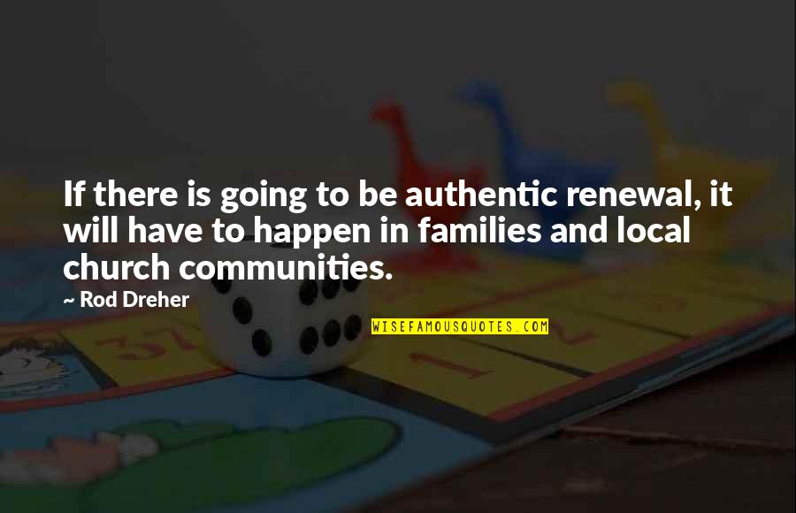 Majl Th Gy Rgy Quotes By Rod Dreher: If there is going to be authentic renewal, Majl Th Gy Rgy Quotes By Rod Dreher: If there is going to be authentic renewal,
