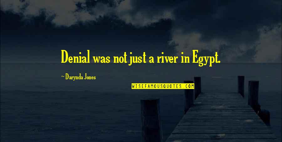 Majl Th Jeno Wikip Dia Quotes By Darynda Jones: Denial was not just a river in Egypt.