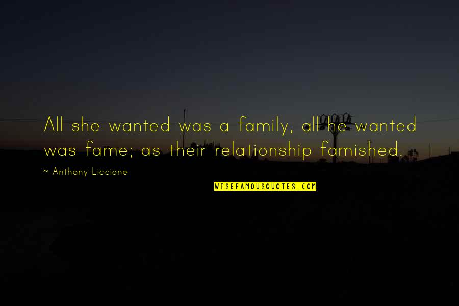 Majmune Quotes By Anthony Liccione: All she wanted was a family, all he