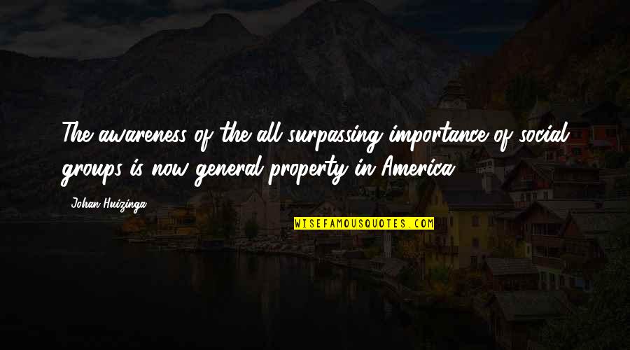 Majola Izithakazelo Quotes By Johan Huizinga: The awareness of the all-surpassing importance of social Majola Izithakazelo Quotes By Johan Huizinga: The awareness of the all-surpassing importance of social
