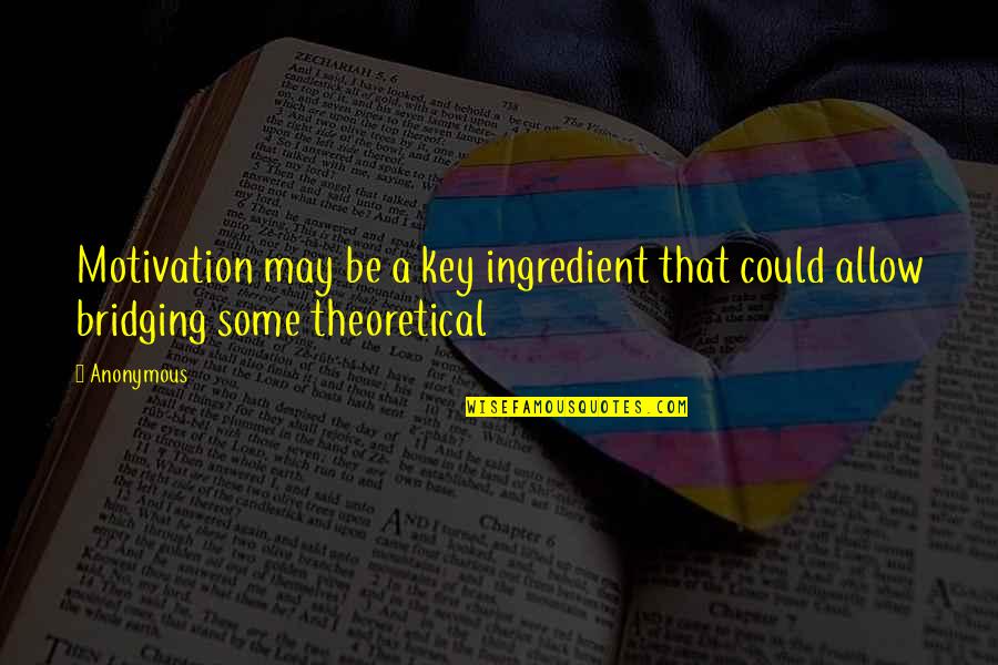 Majon Zes T Szta Sal Ta Quotes By Anonymous: Motivation may be a key ingredient that could
