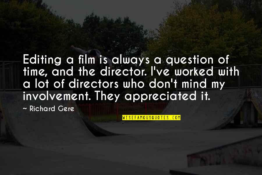 Major Konig Quotes By Richard Gere: Editing a film is always a question of