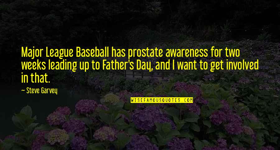 Major League Baseball Quotes By Steve Garvey: Major League Baseball has prostate awareness for two