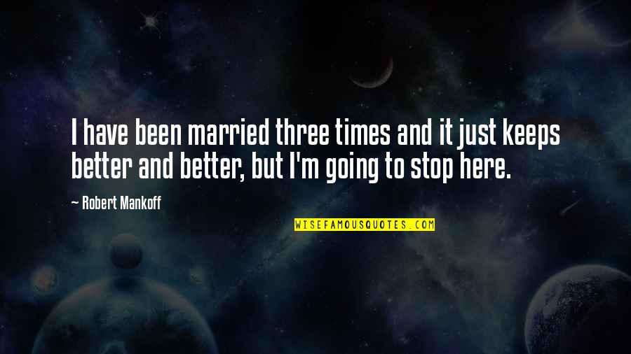 Major League Movie Quotes By Robert Mankoff: I have been married three times and it