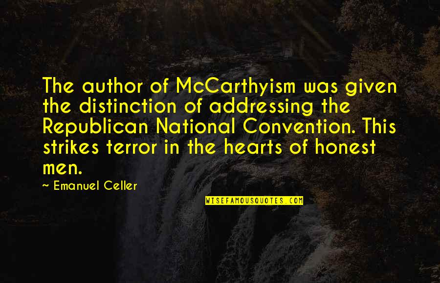 Majorian Quotes By Emanuel Celler: The author of McCarthyism was given the distinction
