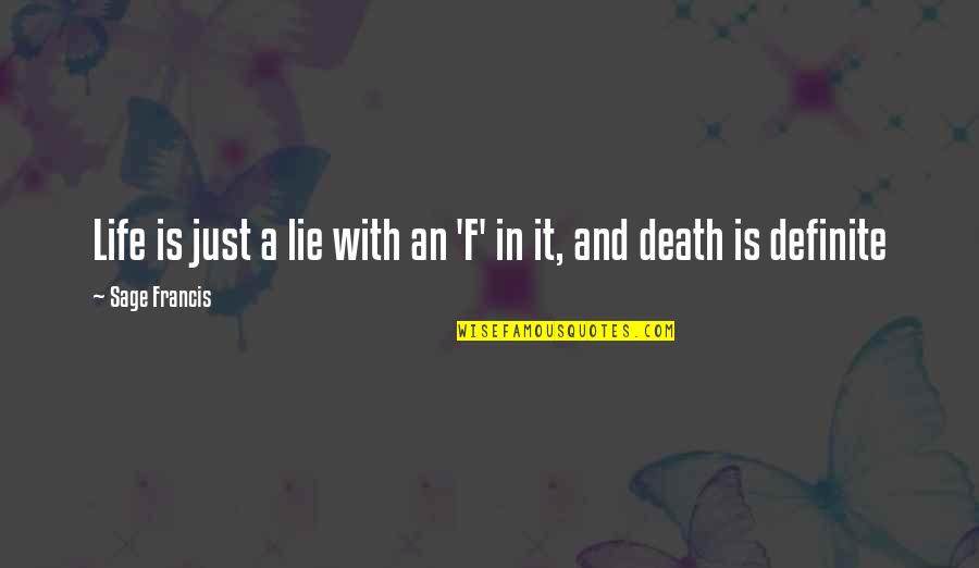 Majoritatea Statelor Quotes By Sage Francis: Life is just a lie with an 'F'