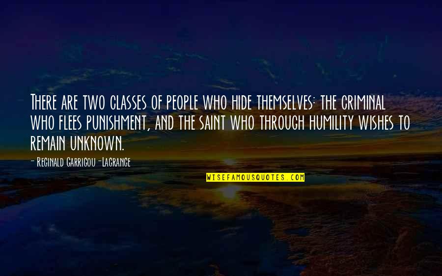 Majority Of One Quote Quotes By Reginald Garrigou-Lagrange: There are two classes of people who hide